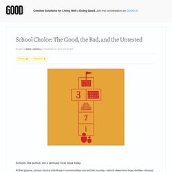 School Choice: The Good, the Bad, and the Untested