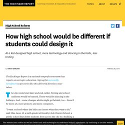 How high school would be different if students could design it