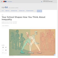 Your School Shapes How You Think About Inequality : NPR Ed