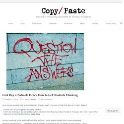 First Day of School? Here’s How to Get Students Thinking – Copy / Paste by Peter Pappas