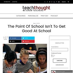 The Point Of School Isn't To Get Good At School: Transfer As The Goal Of Education