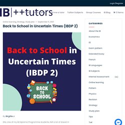 Back to School in Uncertain Times (IBDP 2)