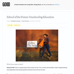 School of the Future: Unschooling Education - Education