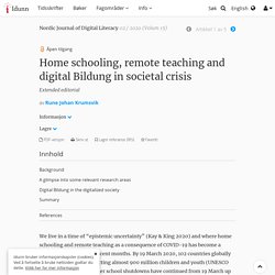 Home schooling, remote teaching and digital Bildung in societal crisis - Nr 02 - 2020 - Nordic Journal of Digital Literacy - Idunn