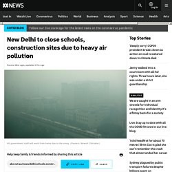 New Delhi to close schools, construction sites due to heavy air pollution