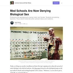 Med Schools Are Now Denying Biological Sex - by Katie Herzog - Common Sense with Bari Weiss