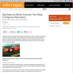 Big Ideas for Better Schools: Ten Ways to Improve Education