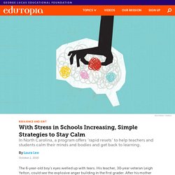 With Stress in Schools Increasing, Simple Strategies to Stay Calm
