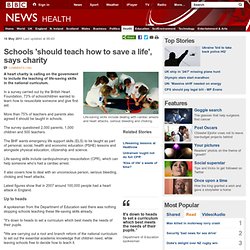 Schools 'should teach how to save a life', says charity