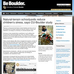 Natural-terrain schoolyards reduce children’s stress, says CU-Boulder study
