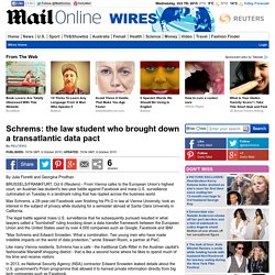 Schrems: the law student who brought down a transatlantic data pact