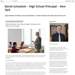 Derek Schuelein - High School Principal - New York: What Qualities You Should Adopt To Become An Effective Principal?