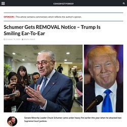 Schumer Gets REMOVAL Notice – Trump Is Smiling Ear-To-Ear - Conservative Brief