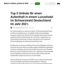 Top 5 Gründe für einen Aufenthalt in einem Luxushotel im Schwarzwald Deutschland im Jahr 2021.