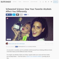 Schwasted Science: How Your Favorite Alcohols Affect You Differently