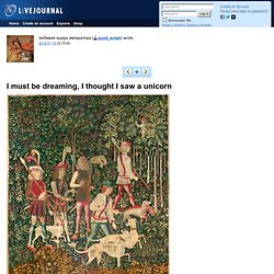 quod_sciam: I must be dreaming, I thought I saw a unicorn