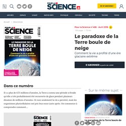 Pour la Science n°486 - avril 2018 - Le paradoxe de la Terre boule de neige