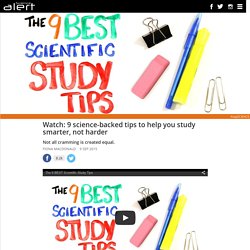 Watch: 9 science-backed tips to help you study smarter, not harder