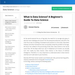 What Is Data Science? A Beginner's Guide To Data Science