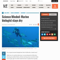 Science Minded: Marine biologist stays dry