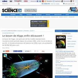 Le boson de Higgs enfin découvert !