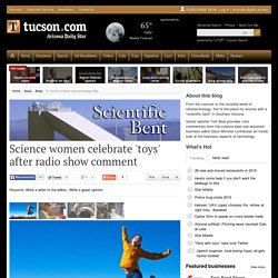 Science women celebrate 'toys' after radio show comment