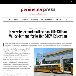 New science and math school fills Silicon Valley demand for better STEM Education - Peninsula Press