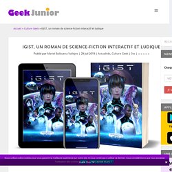 IGIST, un roman de science-fiction interactif et ludique