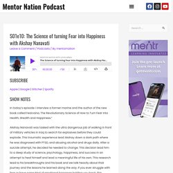 The Science of turning Fear into Happiness with Akshay Nanavati - Mentor Nation Podcast