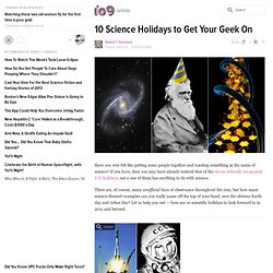 10 Science Holidays to Get Your Geek On