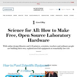 #OPENSOURCE - OPENSCIENCE - Article - Science for All: How to Make Free, Open Source Laboratory Hardware