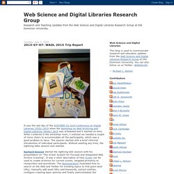 Web Science and Digital Libraries Research Group: 2015-07-07: WADL 2015 Trip Report