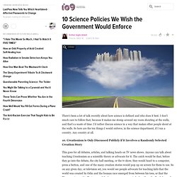 10 Science Policies We Wish the Government Would Enforce