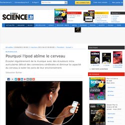 Pourquoi l'Ipod abîme le cerveau