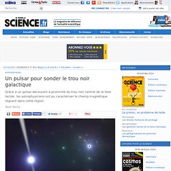 Un pulsar pour sonder le trou noir galactique