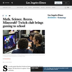 Math. Science. Recess. Minecraft? Twitch club brings gaming to school