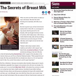 The science of breast milk: Latest research on nursing and milk vs. formula.