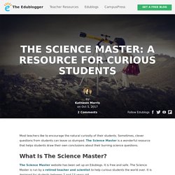 The Science Master: A Resource For Curious Students