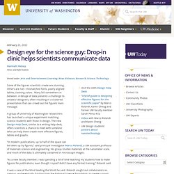 Design eye for the science guy: Drop-in clinic helps scientists communicate data — University of Washington - washington.edu