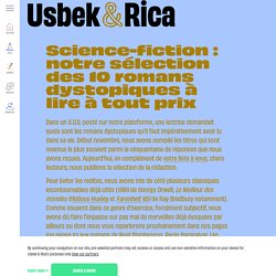 Usbek & Rica - Science-fiction : notre sélection des 10 romans dystopiques à lire à tout prix