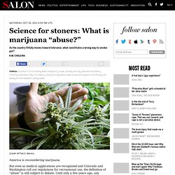 Science for stoners: What is marijuana “abuse?”
