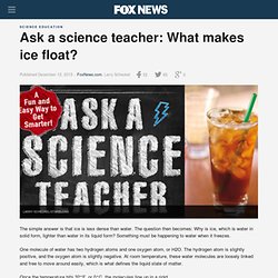 Ask a science teacher: What makes ice float?