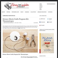 Science Meets Crafts Program Kit: Thaumatropes