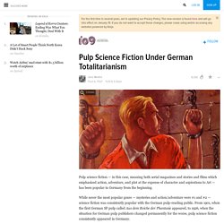 Pulp Science Fiction Under German Totalitarianism