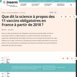 Que dit la science à propos des 11 vaccins obligatoires en France à partir de 2018 ?