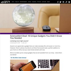 ScienceAlert Deal: 10 Unique Gadgets You Didn't Know You Needed
