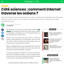 Côté sciences : comment Internet traverse les océans ?