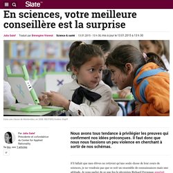 en science, la meilleure conseillère est la surprise