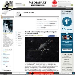 Samedi-sciences (98): Voyager 1 aurait quitté le système solaire