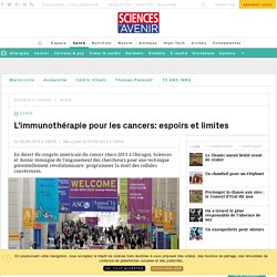 L'immunothérapie pour les cancers : espoirs et limites - Sciencesetavenir.fr